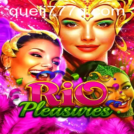 Experience the Rhythm of RioPleasures with QUEIJ777