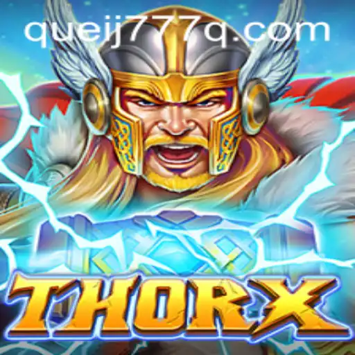 ThorX: Unleashing the Thunder in Gaming with Keyword QUEIJ777